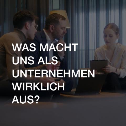 Was macht uns als Unternehmen wirklich aus?